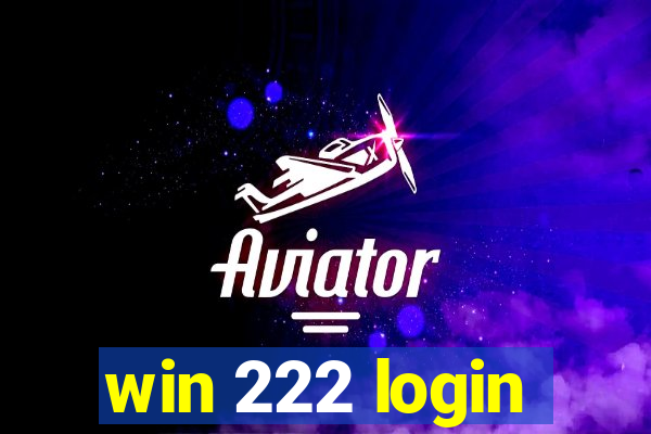 win 222 login